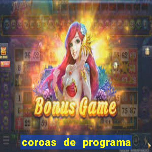 coroas de programa porto alegre